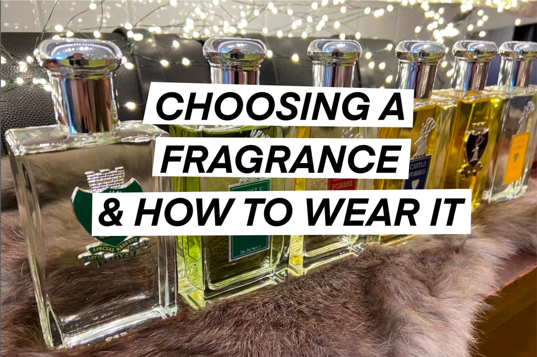 Choosing A Fragrance & How To Wear It